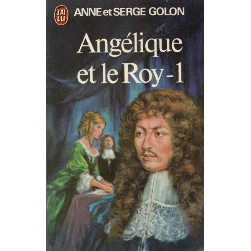 Angélique et le Roy tome 1 Anne et Serge Golon